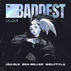 KDA - THE BADDEST (BeeBB Remix)
