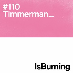 Timmerman... Is Burning #110