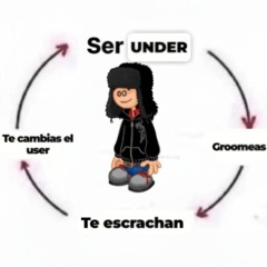 pov no sos under y estas con la popo