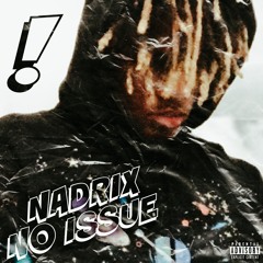 No Issue (prod. Nadrix)