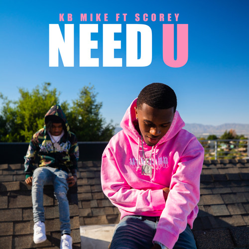 Need U (feat. Scorey)