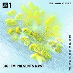 NTS GiGi FM Presents NVST 10:11:2021