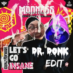 Gunz For Hire - Let's Go Insane (Into The Madness) Dr Donk Rawtempo Edit