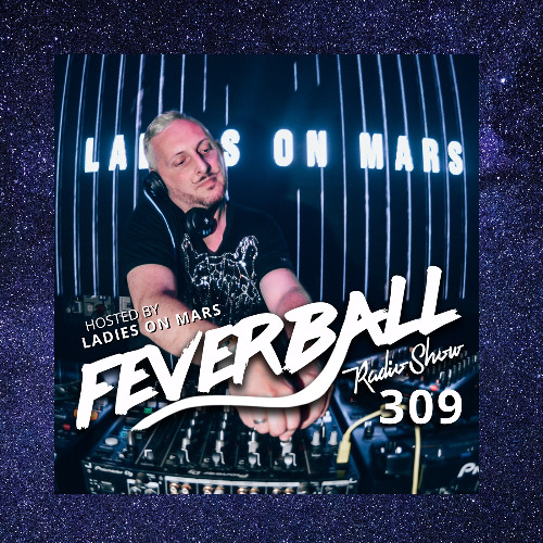 Feverball Radio Show 309 with Ladies On Mars