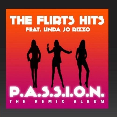 The Flirts Hits Feat. Linda Jo Rizzo - Passion 2013 (P.A.S.S.I.O.N. Version)