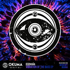 OKUMA DIGITAL 005 -Khåa [Vibration Of The Bass] E.P