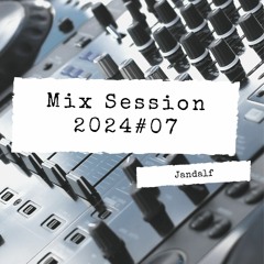 Jandalf - Mix Session 2024#07