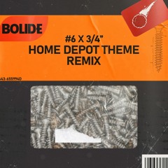 Home Depot Theme (Bolide Remix)