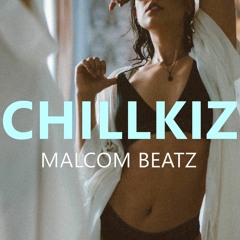 MALCOM BEATZ - ChillKiz (Audio Official)