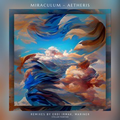 MiraculuM - Aetheris (Erdi Irmak Radio Edit) [Stellar Fountain]