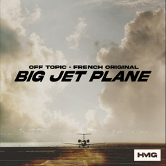 OFF TOPIC, French Original - Big Jet Plane