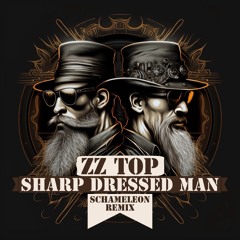 ZZ Top - Sharp Dressed Man (Schameleon Remix)*Free Download*