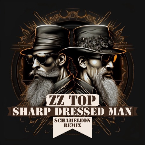 Stream Zz Top - Sharp Dressed Man (Schameleon Remix)*Free Download* By  Schameleon | Listen Online For Free On Soundcloud