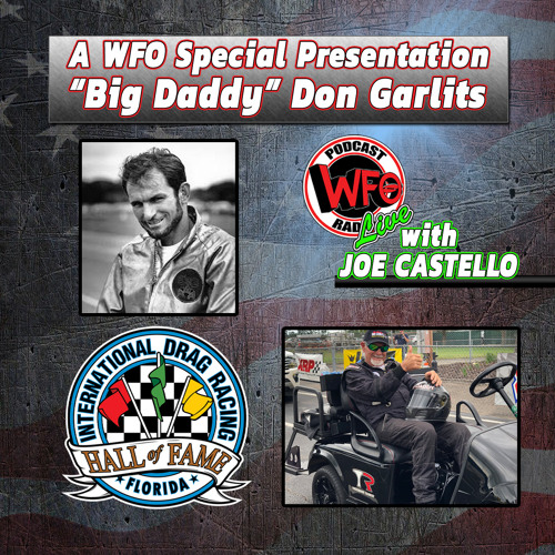 Stream episode Big Daddy Don Garlits goes WFO with Joe Castello by WFO ...