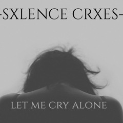 letmecryalone