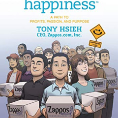 FREE EPUB 📔 Delivering Happiness: A Path to Profits, Passion, and Purpose; A Round T