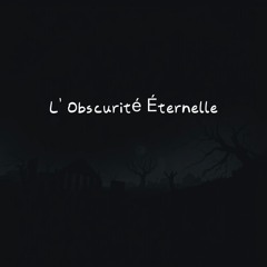 L'Obscurité Éternelle.wav