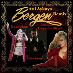 Gazapizm ft. Gaye Su Akyol ft. Bergen - Perişan Atıl Aykaya Remix