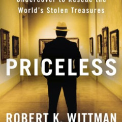 [ACCESS] KINDLE 📗 Priceless: How I Went Undercover to Rescue the World's Stolen Trea