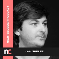Sublee, Nightclubber Podcast 188