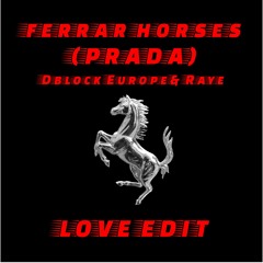 Prada (Ferrari Horses), Casso, Dblock Europe & Raye - C.Love Edit
