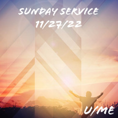 Sunday Service 11/27/22
