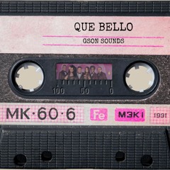 Que Bello - GSON