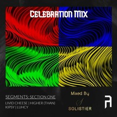 Celebration Mix - Segments: Section One (Mixed by Solistier)