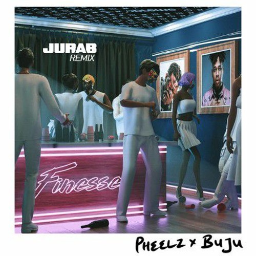 Stream Pheelz - Finesse (Jurab Remix) by JURAB REMIXES