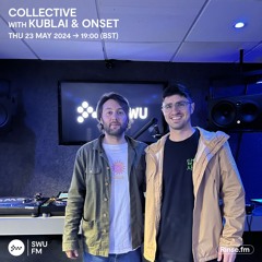 Collective with Kublai & Onset - 23 May 2024