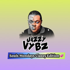 SOULS MONDAY CLASSY EDITION