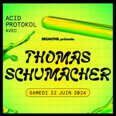 Acid Protokol: Breakphil présente Thomas Schumacher