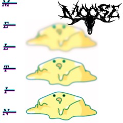 M00SE- Meltin