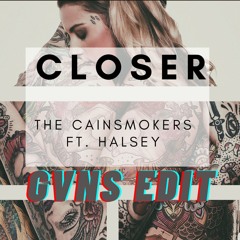 Closer - The Chainsmokers ft. Halsey (GVNS EDIT)