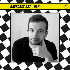RaveCast37 - DLP
