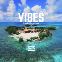 “Vibes” Kriss Damoneyhead