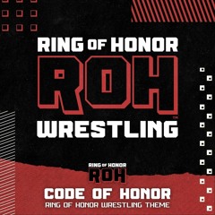 ROH: Code Of Honor (Ring Of Honor Wrestling Theme)