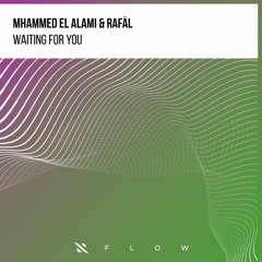 Mhammed El Alami & Rafäl - Waiting For You [FREE DOWNLOAD]