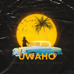 Uwaho (feat. Dj Dirty Fingerz)