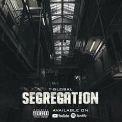 T Global - Segregation (Official Audio)