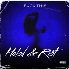 RIOT ( Feat.Holod0061 ) - FUCK THIS