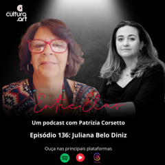 Programa 136 - Juliana Belo Diniz