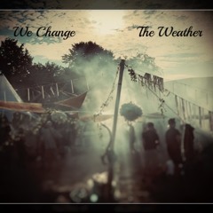 @ We Change The Weather Open Air 13/08/22