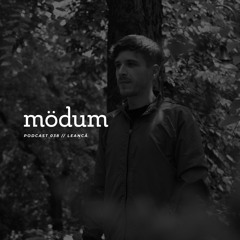 mödum podcast // 038 - Leancă