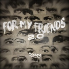 FOR MY FRIENDS 2.0 ( CLASSICS )