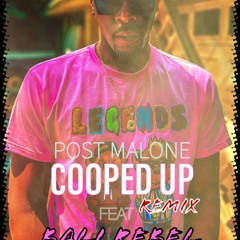Cooped Up Remix - Post Malone Feat Bali Rebel