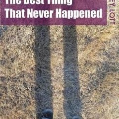 +DOWNLOAD#= The Best Thing That Never Happened (Joey Lott)