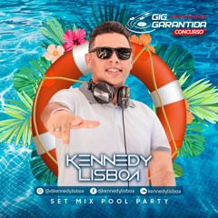 DJ KENNEDY LISBOA -  GIG GARANTIDA - TEMA POOL PARTY (SetMix SET'20)