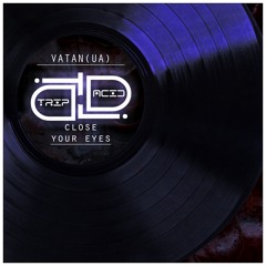 Vatan (UA) - Close Your Eyes