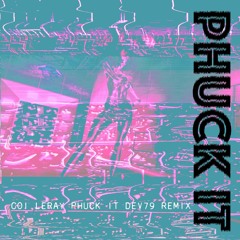 DEV79 - PHUCK IT